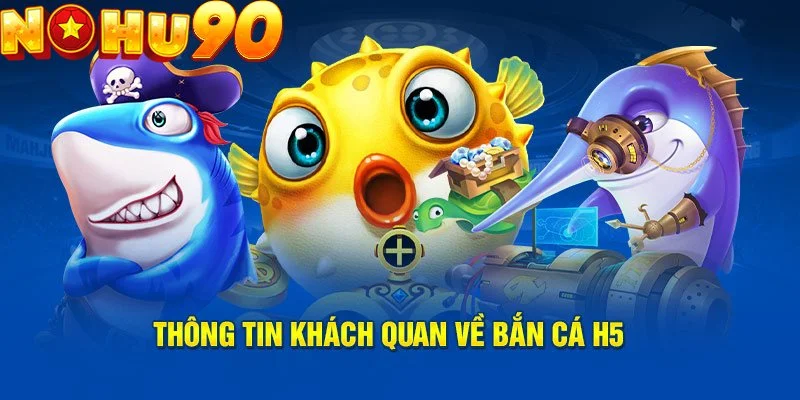 Bắn cá H5 đang dần được đông đảo ngư thủ tham gia