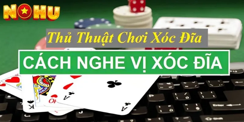 Cách nghe vị xóc đĩa chuẩn xác