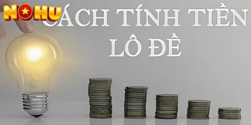 Cách tính tiền số đề tại nohu90 theo các đài 